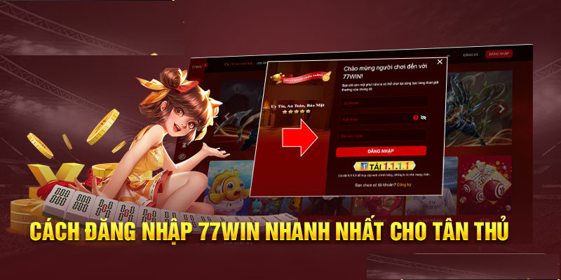 Chỉ dẫn 4 bước đăng nhập tài khoản tại 77Win nhanh gọn lẹ