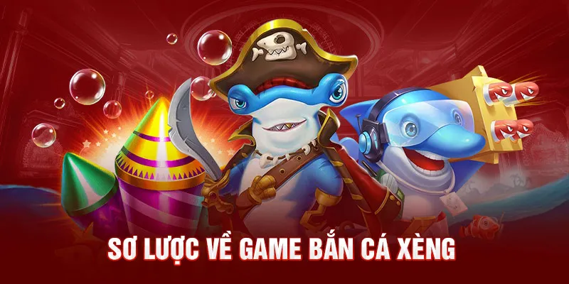 Sơ lược về game bắn cá xèng