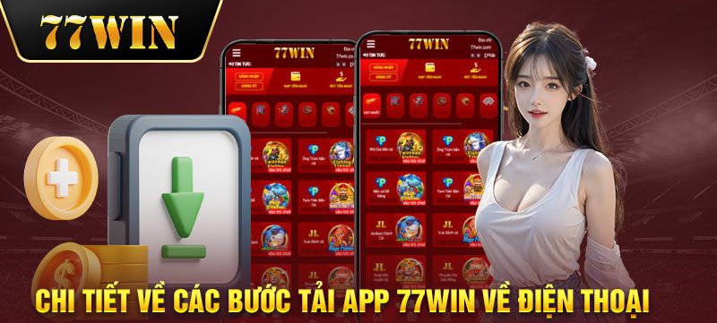 Siêu ưu đãi khi tải app 77WIN về thiết bị