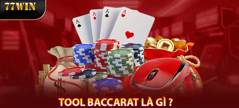 77WIN Giới Thiệu Một Số Tool Baccarat Cho Anh Em Tham Khảo